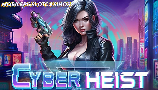 Menangkan Besar di Slot Cyber Heist Online