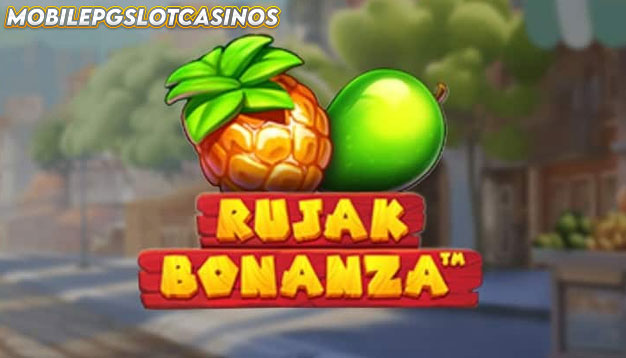 Menangkan Besar di Slot Rujak Bonanza Seru!